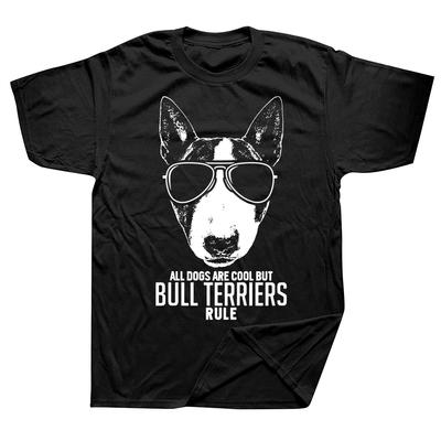 Dogs Are Cool But Bull Terriers Rule T Shirts Cotton Streetwear Short Sleeve Birthday Gifts Summer Style Tshirt Mens Clothing