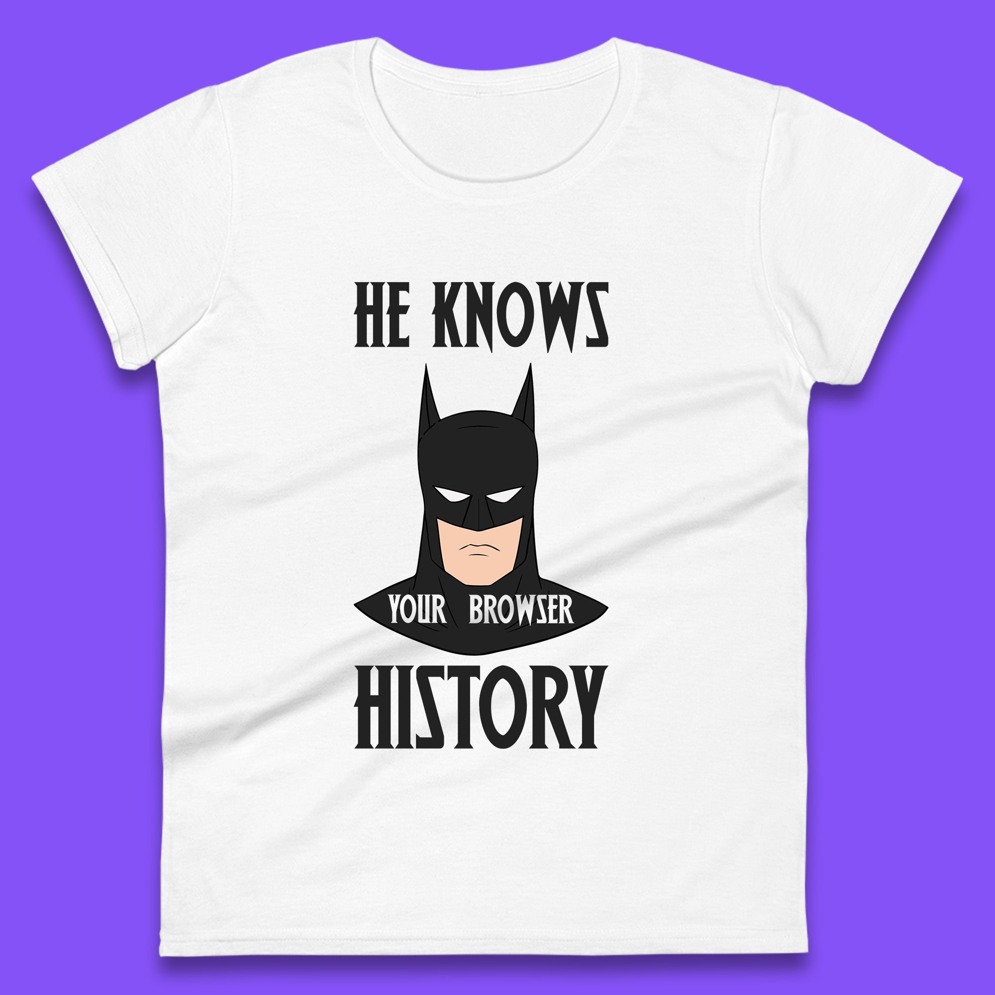 

Batman He Knows Your Browser History DC Comics Superhero Comic Book Character Womens Tee T Shirt Mens Tops Unisex Top S