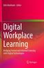 The Digital Workplace Learning : Bridging Formal and Informal Learning with Digital Technologies Book