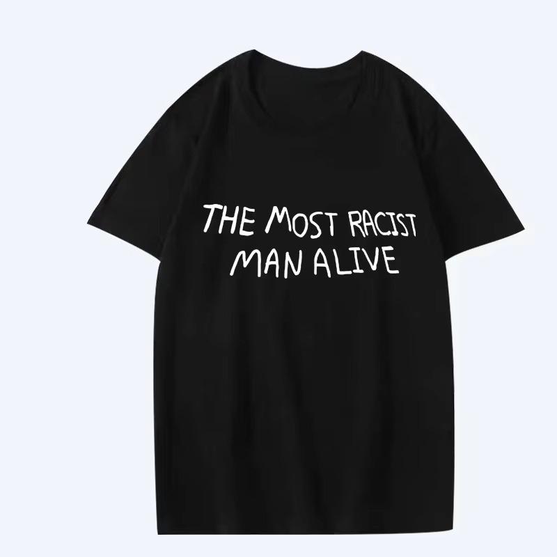 Funny The Most Racist Man Alive Graphic T Shirt Men Women Oversized 100% Cotton Short Sleeve Summer Print Unisex Plus Size Tops