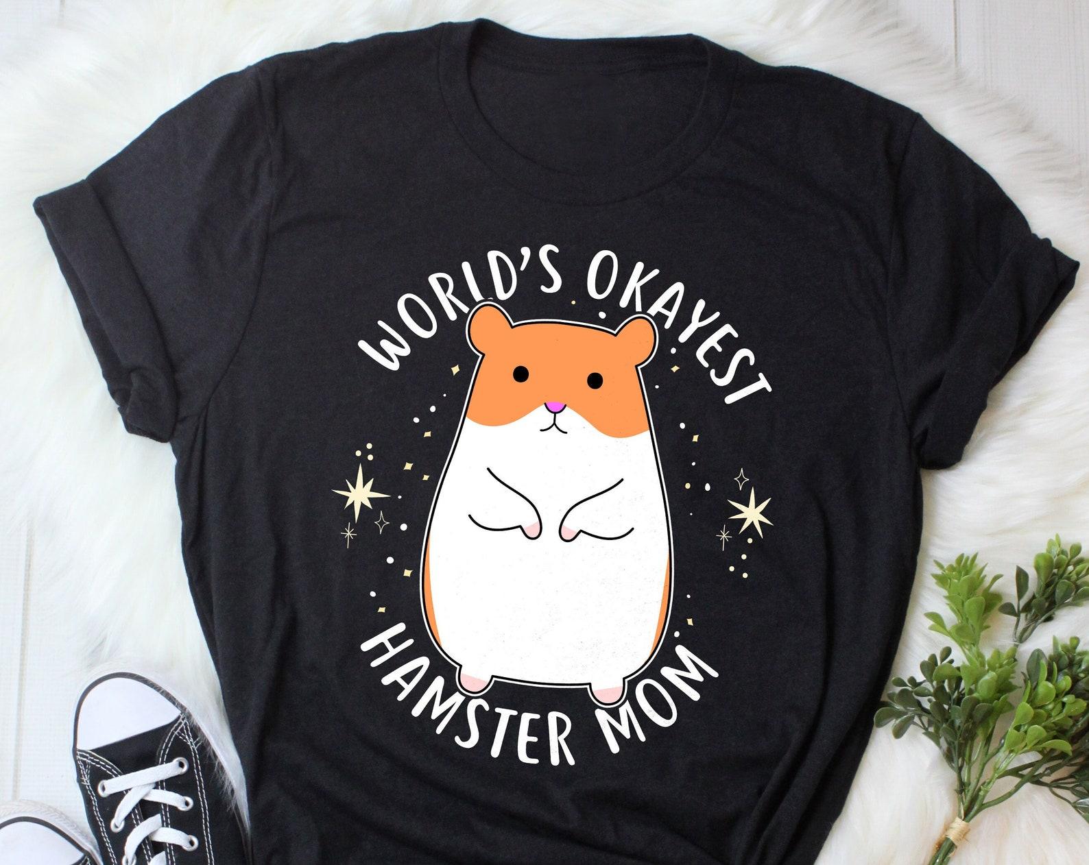 Hamster Mom Shirt, , Funny Hamster Lover Gift, Cute Rodent T-shirt, Funny Hamster Tshirt, Pet Tee, Tops, Dwarf Hamster, Pocket Pet 160