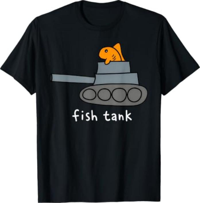 Fish Tank Funny Fish Military Tank Aquarium Pun Humor T-Shirt