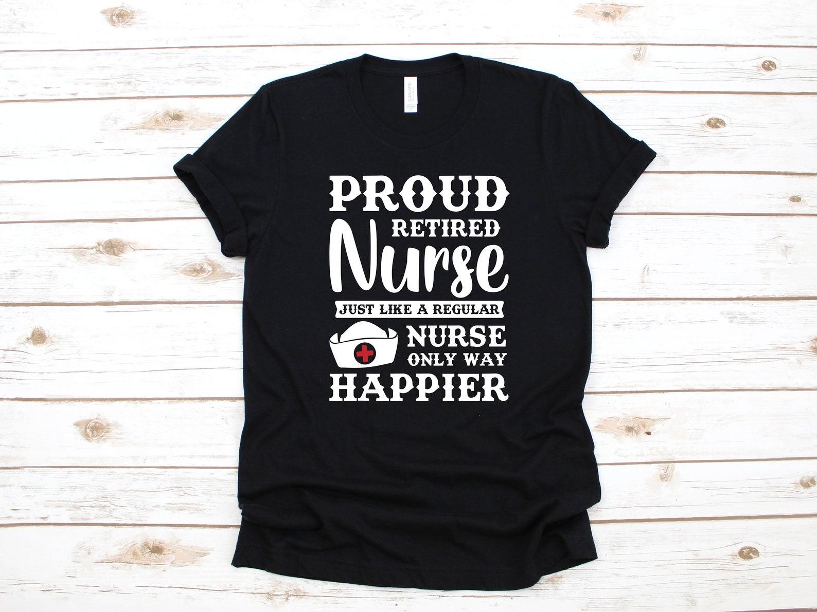 Funny Retired Nurse Shirt, Nurse Retirement T-Shirt, T-shirt, T-shirt,T-shirt, Nursing Apparel Gift 3XL