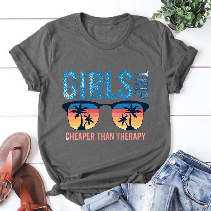 Girls Trip Cheaper Than Therapy T-shirts for Women Summer Casual Round Neck Short Sleeve Tee Female Fashion Vacation T Shirt Top