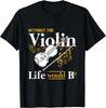 String Instrument Violinist Gift Cello Tee Violin T Shirt