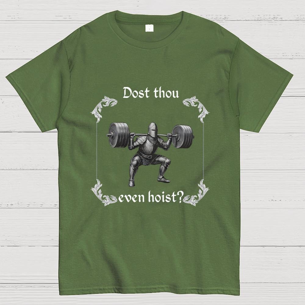 Dost Thou Even Hoist Unisex 100% Cotton Summer Casual Cool Loose T-Shirt