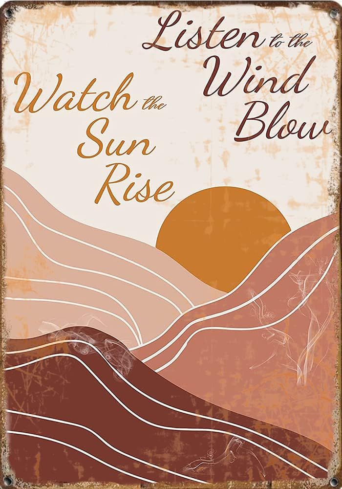 

UOAIUDT Summer Decor Vintage Poster Metal Sign Listen To The Wind Blow Watch The Sun Rise Tin Signs Retro Plaque Wall Decor Gift 20x30cm（7.8x11.8inch）