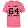 Life Begins At 64th Birthday Gift Unisexs TShirt Gift For Him