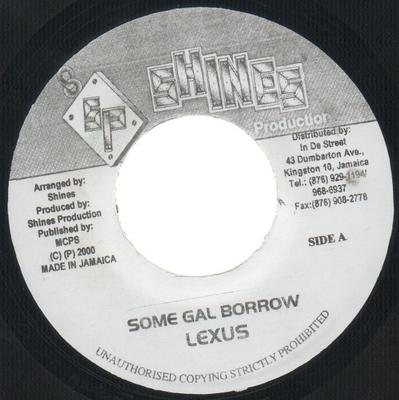 7inch Record LEXXUS - Some Gal Borrow NONE Shines Producti 2000 Jamaica Reggae, Ska & Dub Used