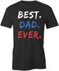BEST DAD EVER TShirt Tee Short-Sleeved Cotton CLOTHING FATHERS DAY S1BCA242