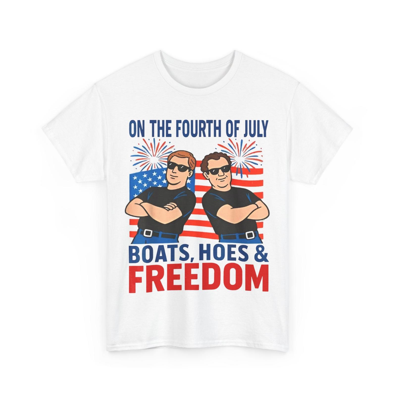 

On The Fourth Of July Boats, Hoes & Freedom T-Shirt Mens Womens Tees Top 4XL