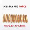 10Pcs Welding Torch Nozzle 0.6/0.8/1.0/1.2mm MB-15AK MIG/MAG M6 Welding Torch Tips Holder Gas Nozzle Soldering Acssories