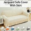 1 PC High Elasticity Jacquard Sofa Cover with Skirt All-season Universal Pet Stain-resistant Easy To Install Machine Washable