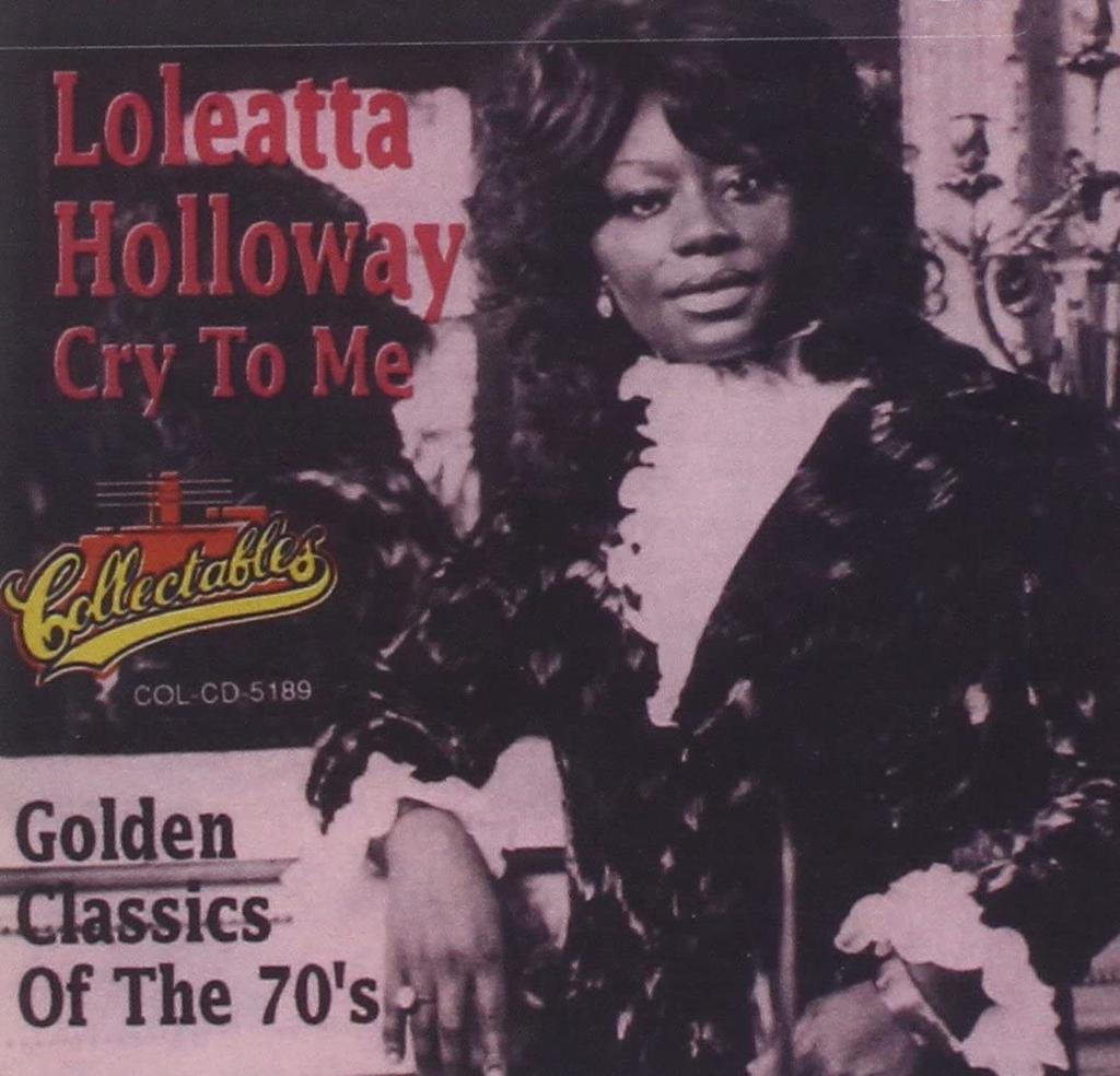 CD LOLEATTA HOLLOWAY - Cry to Me: Golden Classics of the 7 COLCD5189 Collectables 1994 US Soul/Funk Used