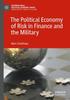 The The Political Economy of Risk In Finance and the Military Book