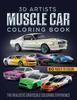 Buch 3D Artists Muscle Car Coloring Book : The Realistic Grayscale Coloring Experience