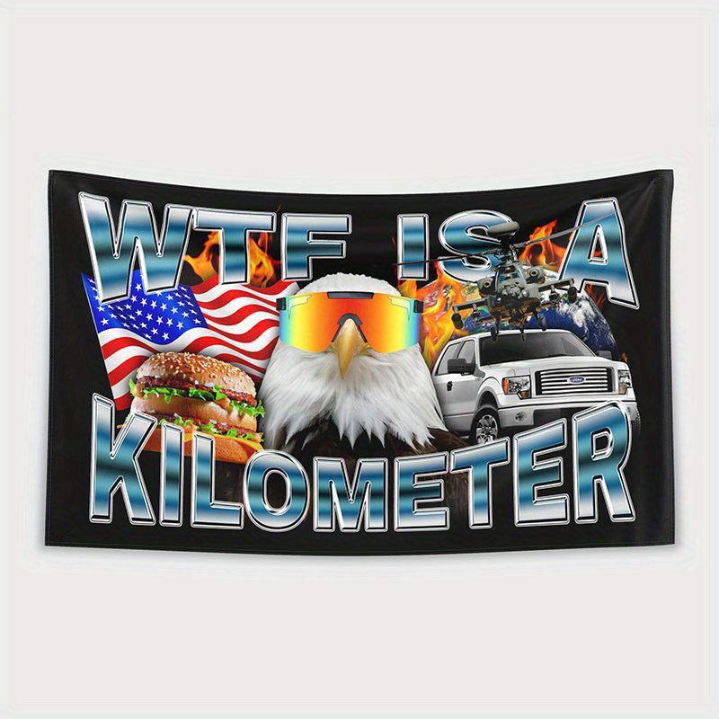 

WTF Is A Kilometer Funny 4th of July Tapestry US Flag Print Wall Hanging Banner Indoor Outdoor Patriotic Independence Day 74x94cm(29x37in)