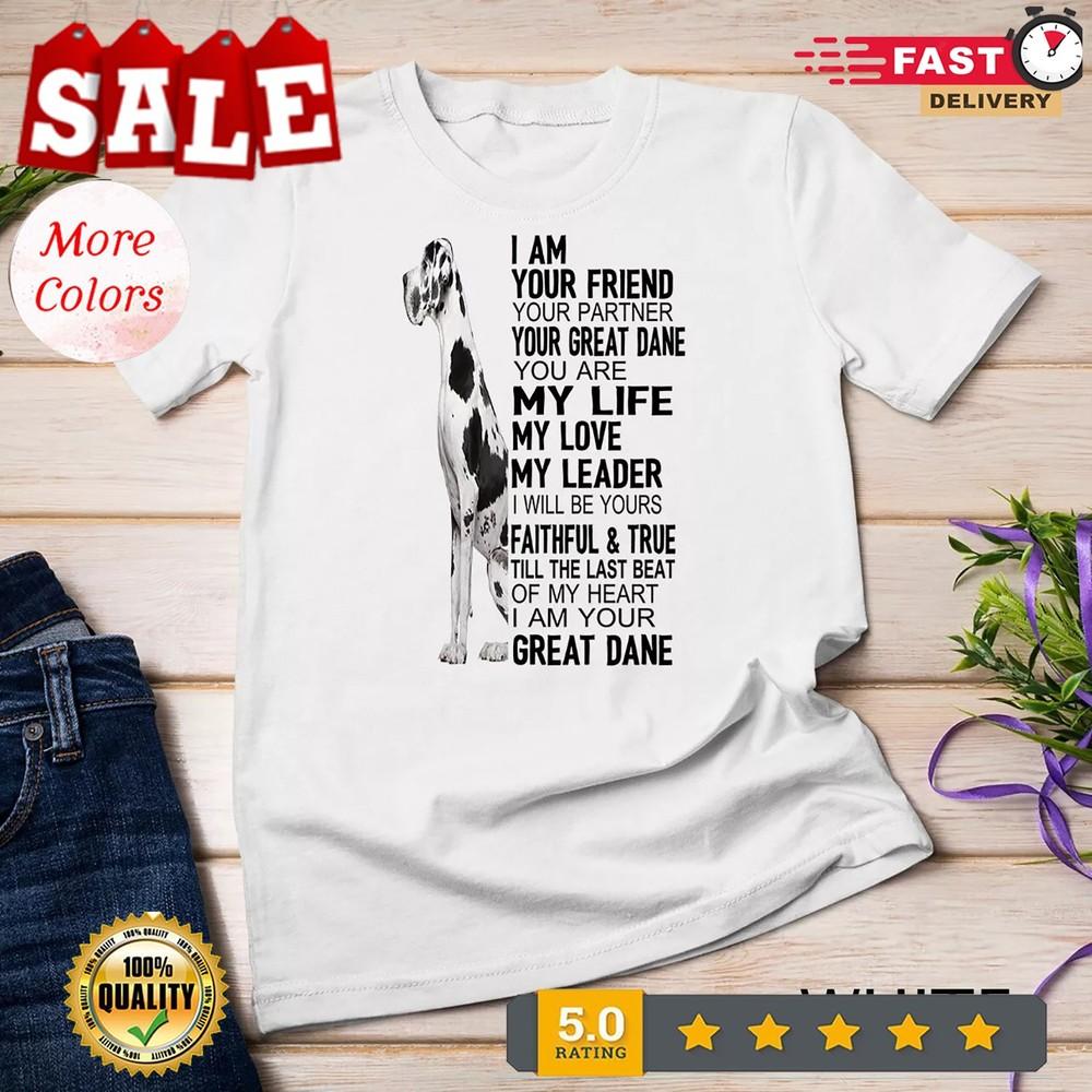 2025/I Am Your Friend Your Partner Your Great Dane Dog Gifts Unisex T-shirt Unisex T-Shirt S