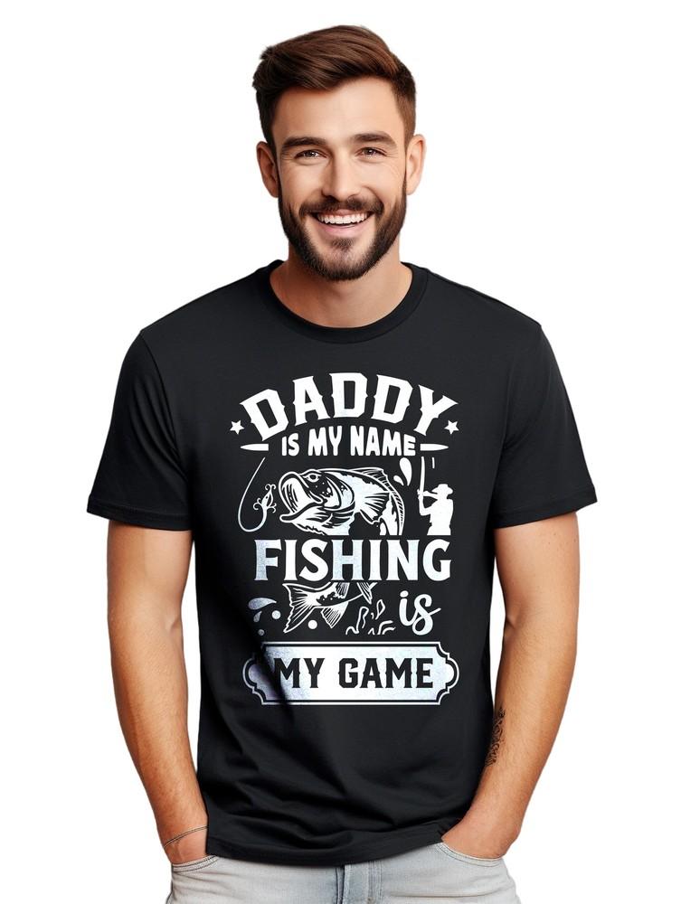 Daddy is my name, fishing is my game - Funny t-shirt for proud dads! Unisex Prin