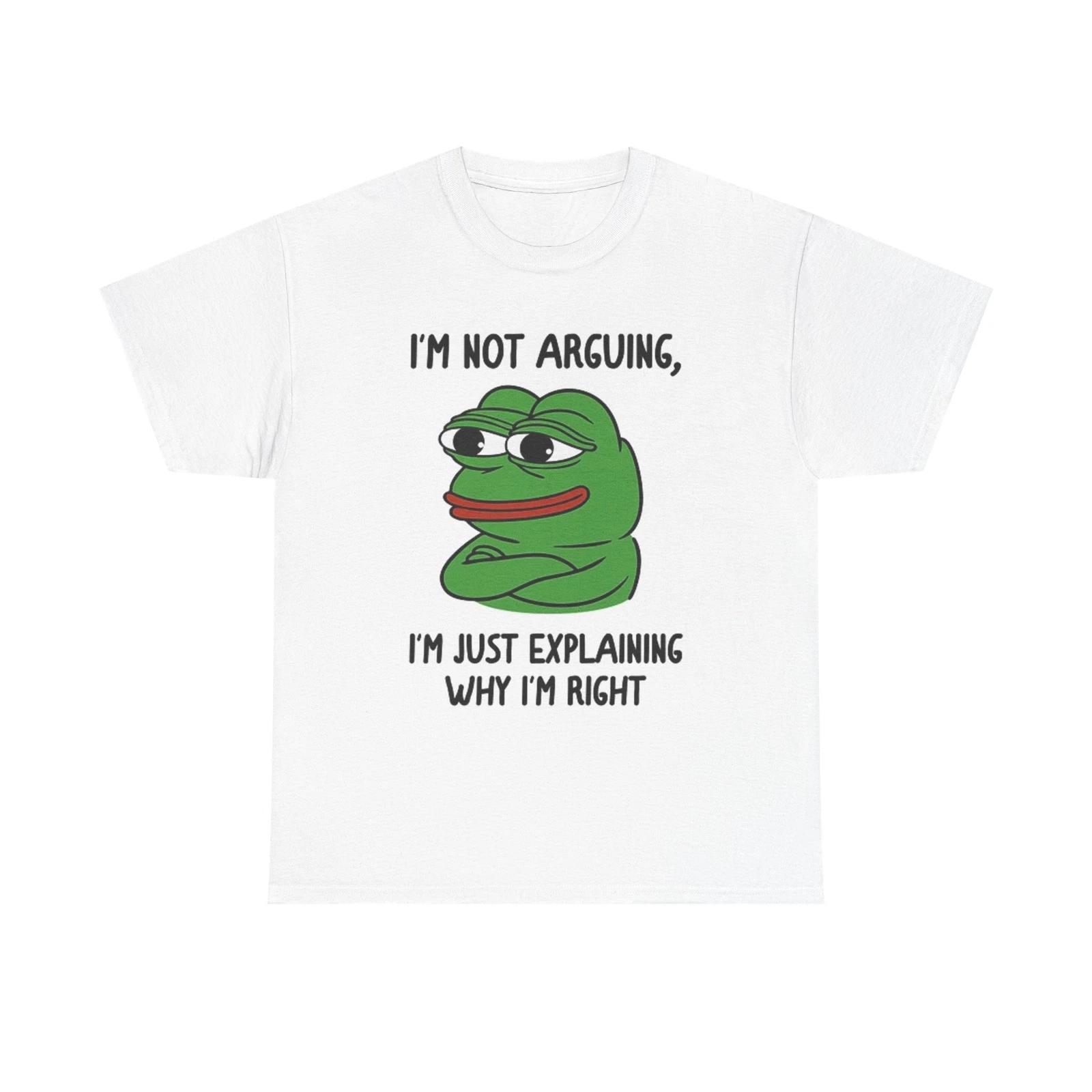Men s and Women s T-shirts I m Not Arguing Graphic XXXXL