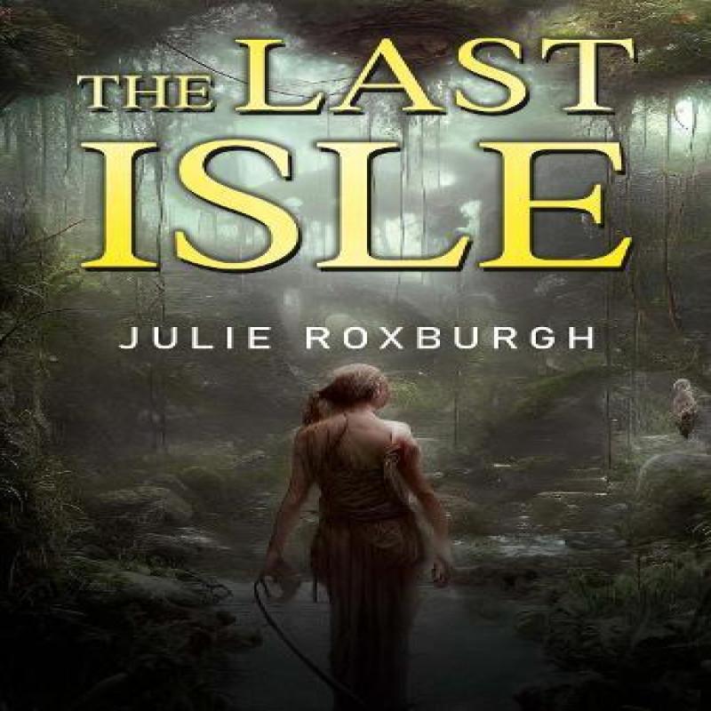 The Last Isle by Julie Roxburgh Paperback Book 9781835433102