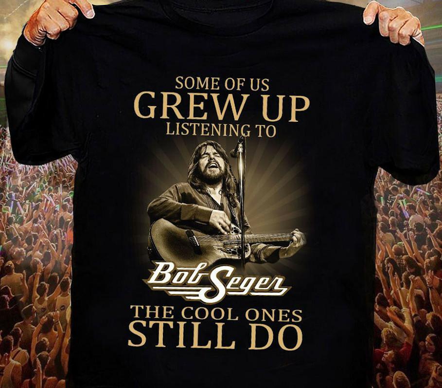 

Some of Us Grew Up Listening to Bob Seger 50 Black Men S5XL Tshirt Unisex T-Shirt L