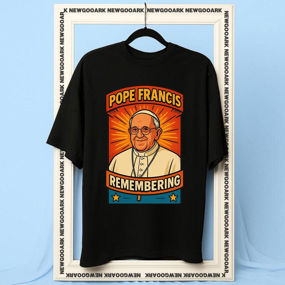 Pope Francis Remembered Shirt Women Unisex Summer Cotton Graphic T Shirts Adult Streetwear Camisetas Shortsleev Breathable Oneck