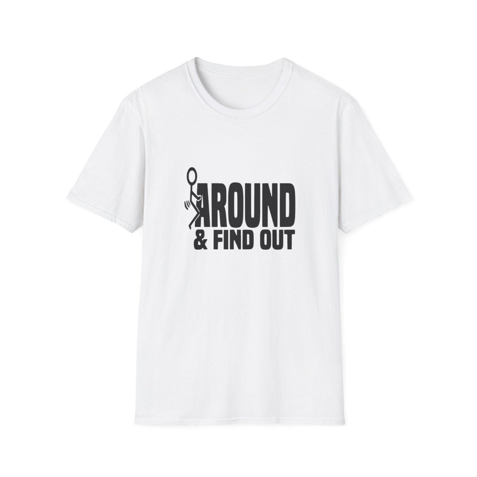 Fuc Around And Find Out Meme Softstyle T-Shirt L