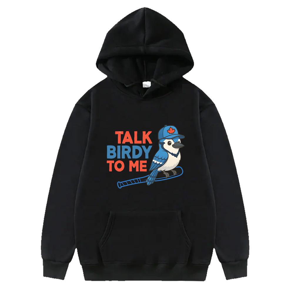 Funny Talk Birdy To Me Blue Jays Baseball Hoodie Unisex Sportswear Baseball Fan Gift Sweatshirt Funny Baseball Hoody Trendy Chic XS