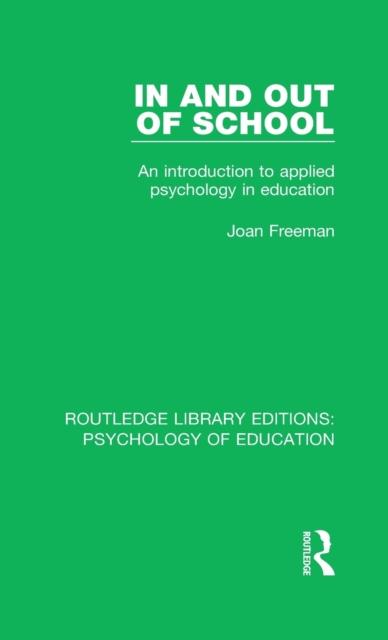 The In and Out of School : An Introduction To Applied Psychology In Education Book