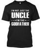 Im Not Just The Uncle Godfather T-Shirt Made In the USA Size S To 5XL