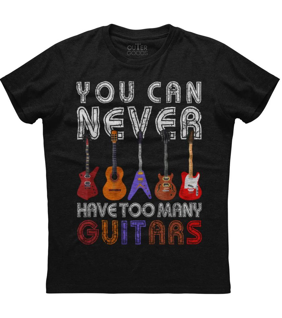 You Can Never Have Too Many Guitars Funny Graphic Phrase TShirt Summer Cotton ONeck Short Sleeve Mens T Shirt New S3XL