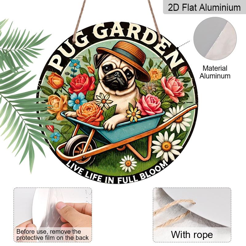 2D Flat 1pc, Pug Garden 8x8 In Round Aluminum Metal Sign - Vintage-Inspired, High-Definition 2D Print, Ideal for Outdoor, Patio, Gardening, Office