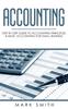 The Accounting : Step by Step Guide To Accounting Principles & Basic Accounting for Small Business : 1 Book