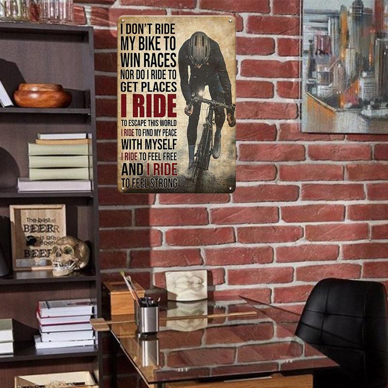 I Don't Ride My Bike To Win Races Poster Sign, Sport Wall Art Cycling Art Bicycle Vintage Poster, Wall Art Vintage Metal Sign