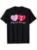 PT Therapist Valentine Physical Therapy Valentines Day T-Shirt, Suitable For Unisex & Wounisex Outdoor T-Shirt, 100%Cotton, S-XXXL