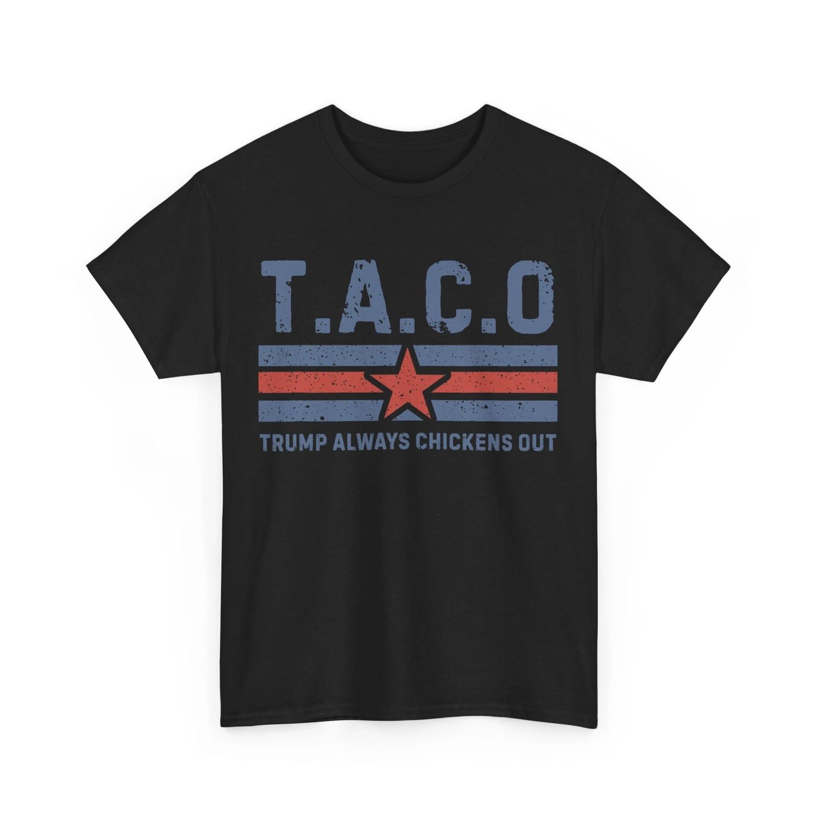 T.A.C.O Trump Always Chickens Out Funny T-Shirt 3XL