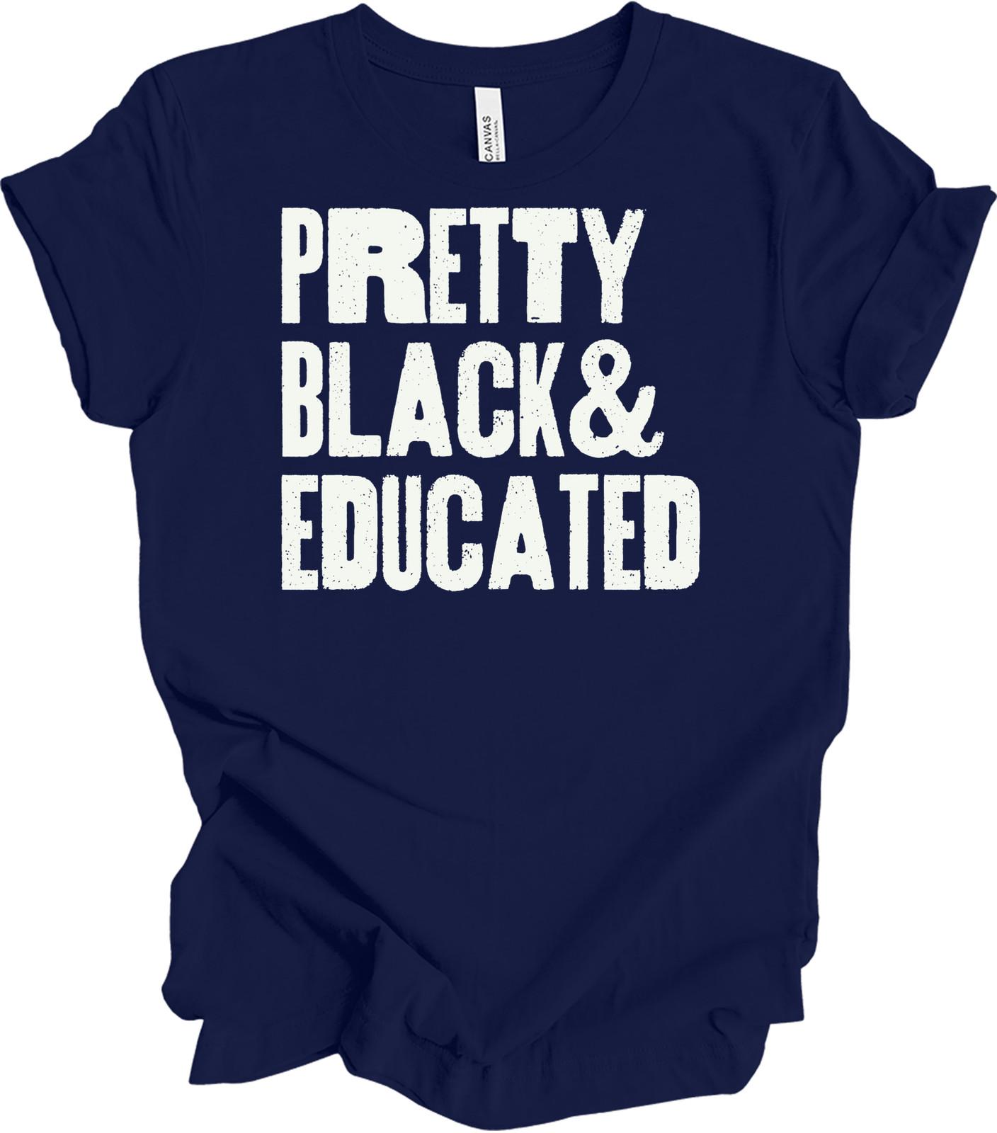 Pretty Black & Educated Unisex T-Shirt - Empowerment Apparel XXL