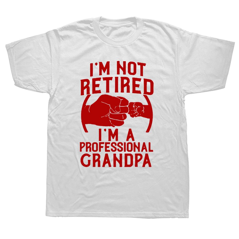 Im Not Retired Im A Professional Grandpa Idea Grandfather Gift New Tshirt Short Sleeve Cotton T Shirts