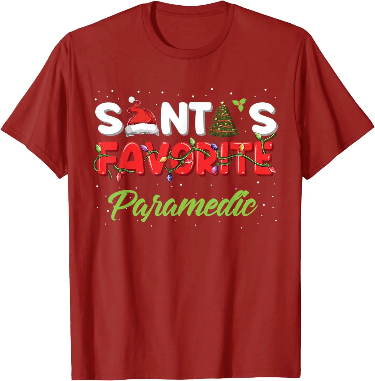 

Santas Favorite Paramedic Christmas Xmas Gifts TShirt 100 Cotton ONeck Summer Short Sleeve Casual Mens Tshirt Size S3XL S