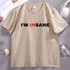 Im Insane T Shirt Couple Matching Tshirt Adult Humour T Shirts Funny Freaky Friends Tshirt Unisex Woemn Casual Round Neck Tees