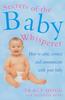 The Secrets Of The Baby Whisperer : How To Calm, Connect and Communicate with Your Baby Book