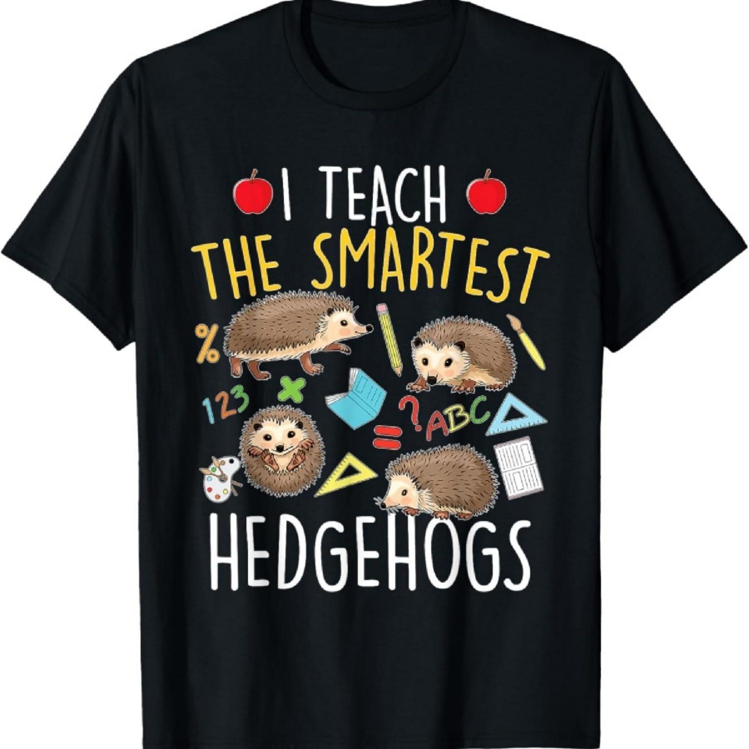 

I Teach The Smartest Hedgehogs - School Animal Nature Lover T-Shirt XXXXXL різнокольоровий