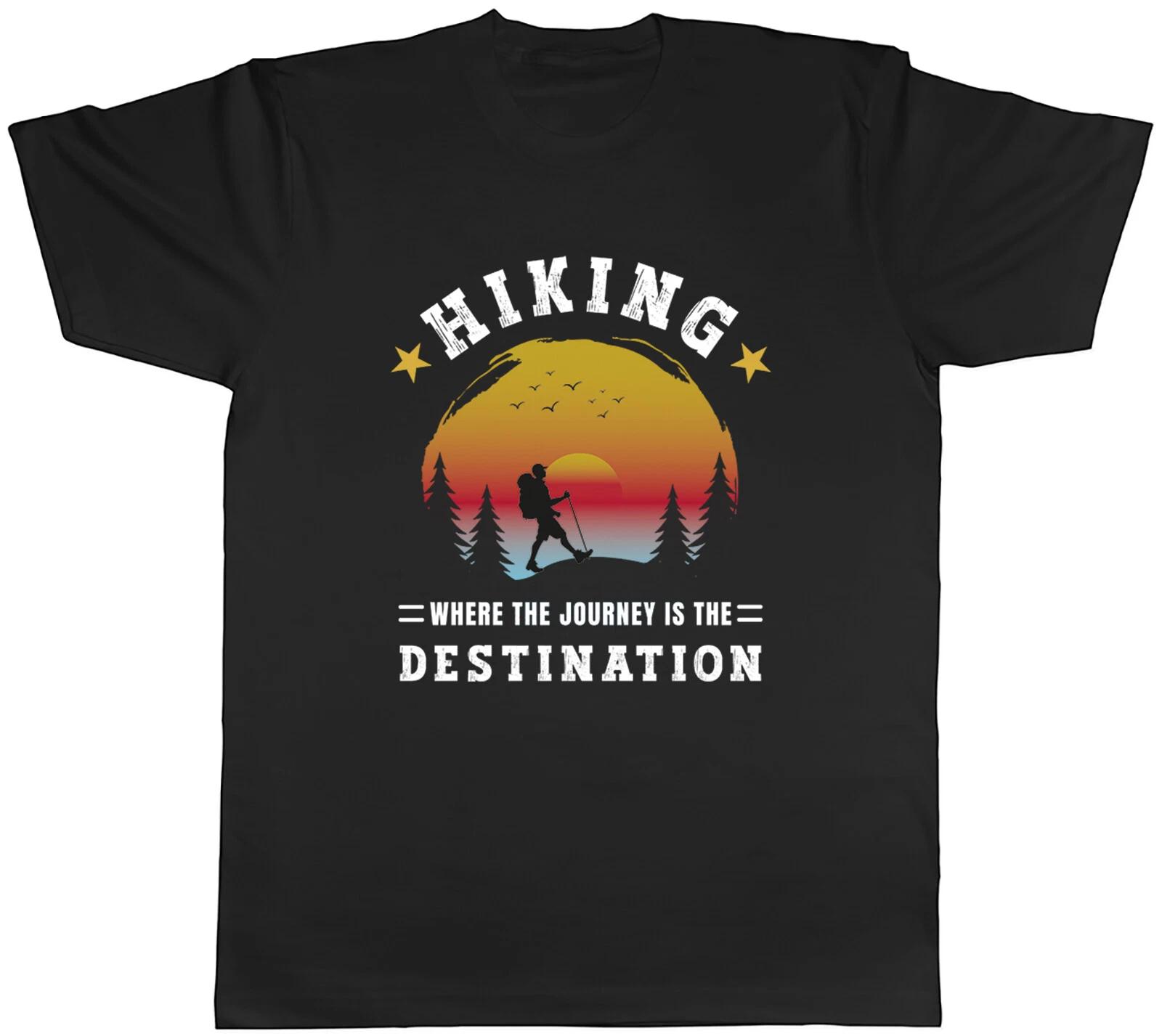 Hiking Hiker Mens T-Shirt Journey is the Destination Hike Trek Unisex Tee Gift L
