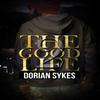 The Good Life Part 2 by Dorian Sykes Paperback Book 9781645563785