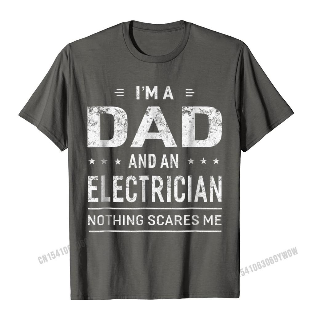 Im A Dad And Electrician Tshirts Men Father Funny Gift Camisas Men Fitted Classic T Shirt Cotton Mens T Shirt New