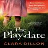 The Playdate by Clara Dillon Paperback Book 9781844886593