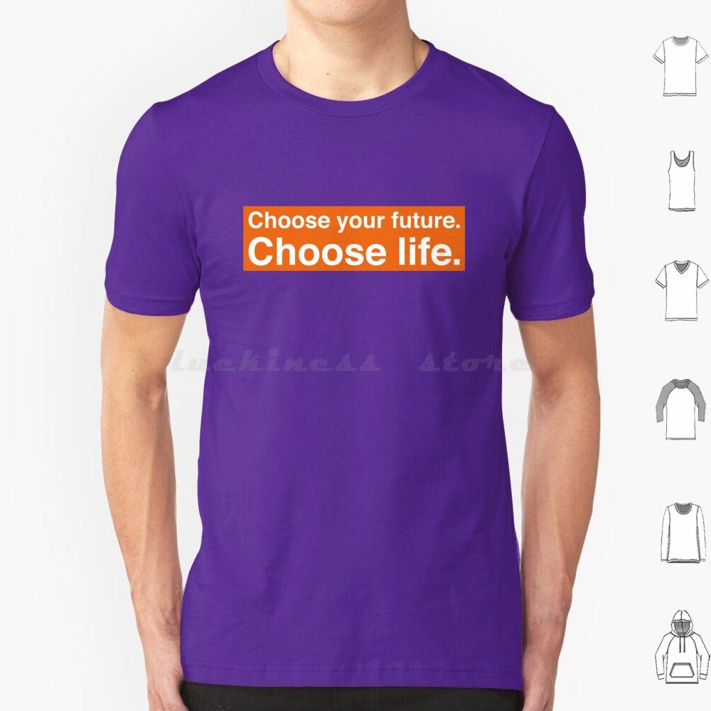 Choose Your Future Choose Life Trainspotting T Shirt Cotton Men Women DIY Print Quote Text Voice Off Motivation Orange
