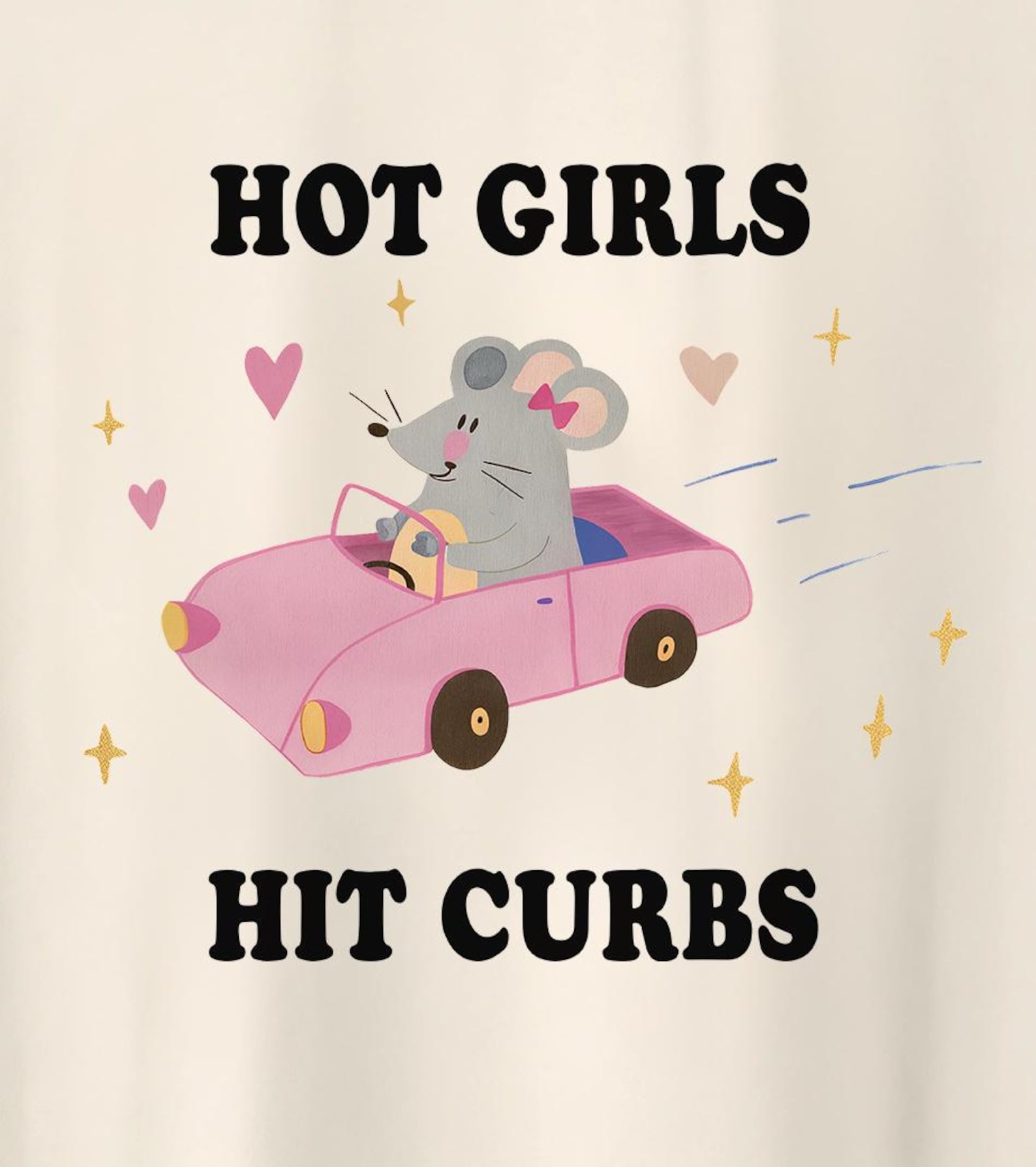 hot girls hit curbs - unisex t shirt, funny girl meme t shirt, silly t shirt, weird unhinged tee, funny y2k tee, funny rat meme T-Shirt 4XL