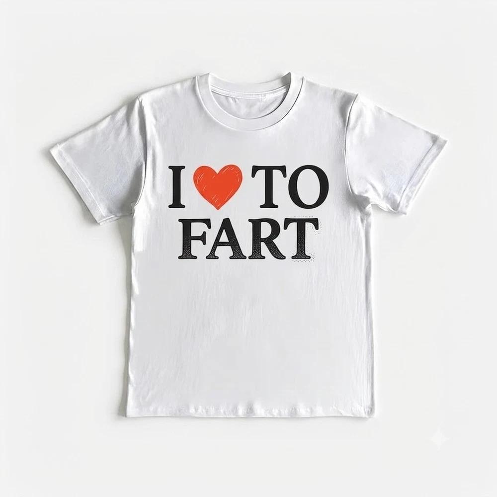 I Love To Fart Funny Adult Humor White TShirt S